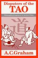 Cover of: Disputers of the Tao: philosophical argument in ancient China