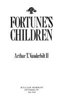 Cover of: Fortune's children by Arthur T. Vanderbilt II