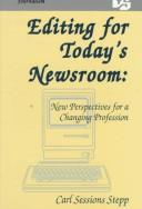 Editing for today's newsroom by Carl Sessions Stepp