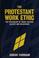 Cover of: The Protestant work ethic