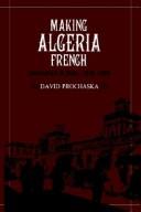 Cover of: Making Algeria French by David Prochaska