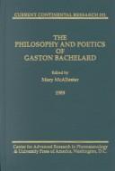 The philosophy and poetics of Gaston Bachelard