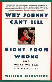 Cover of: Why Johnny Can't Tell Right from Wrong by William Kilpatrick