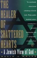 Cover of: The healer of shattered hearts: a Jewish view of God