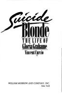 Cover of: Suicide blonde: the life of Gloria Grahame