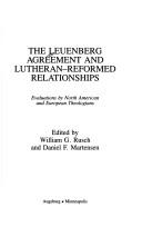 Cover of: The Leuenberg Agreement and Lutheran-Reformed relationships: evaluations by North American and European theologians