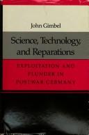 Cover of: Science, technology, and reparations: exploitation and plunder in postwar Germany