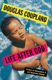 Life after God by Douglas Coupland