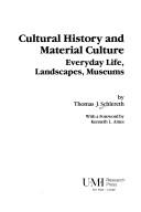 Cultural history and material culture by Thomas J. Schlereth
