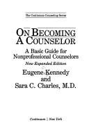 Cover of: On becoming a counselor: a basic guide for non-professional counselors