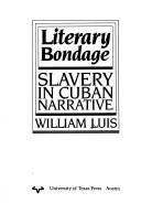 Cover of: Literary bondage: slavery in Cuban narrative