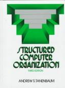 Cover of: Structured computer organization by Andrew S. Tanenbaum