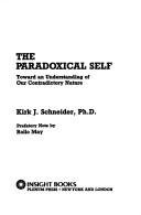 Cover of: The Paradoxical Self: Toward an Understanding of Our Contradictory Nature