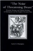 Cover of: The noise of threatening drum: dramatic strategy and political ideology in Shakespeare and the English chronicle plays