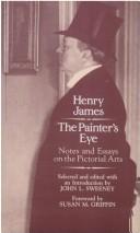 Cover of: The painter's eye: notes and essays on the pictorial arts