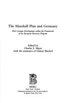 Cover of: The Marshall Plan and Germany: West German development within the framework of the European Recovery Program
