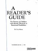A reader's guide for parents of children with mental, physical, or emotional disabilities by Cory Moore