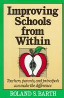 Improving schools from within by Roland S. Barth