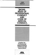 Cover of: Model rules of professional conduct and Code of judicial conduct.