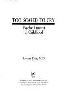 Cover of: Too scared to cry: psychic trauma in childhood