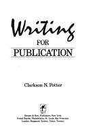 Writing for publication by Clarkson N. Potter