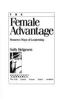 The female advantage by Sally Helgesen