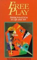 Cover of: Free play by Stephen Nachmanovitch