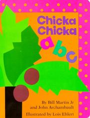 Chicka chicka a b c by Bill Martin Jr., John Archambault