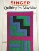 Cover of: Quilting by machine. |