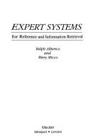 Cover of: Expert systems for reference and information retrieval by Ralph Alberico