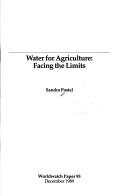 Cover of: Water for agriculture: facing the limits