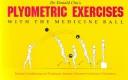 Cover of: Plyometric exercises with the medicine ball by Donald A. Chu