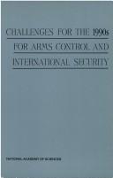Cover of: Challenges for the 1990s for arms control and international security