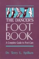 The dancer's foot book by Terry L. Spilken