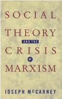 Cover of: Social theory and the crisis of Marxism