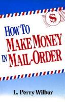 Cover of: How to make money in mail-order