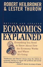 Economics explained by Robert Louis Heilbroner