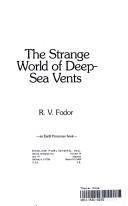 Cover of: The strange world of deep-sea vents