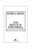 Cover of: The rescue of Miss Yaskell and other pipe dreams