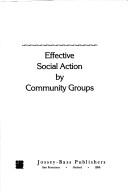 Cover of: Effective social action by community groups