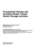 Cover of: Occupational therapy and activities health: toward health through activities