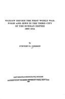 Cover of: Warsaw before the First World War: Poles and Jews in the third city of the Russian Empire, 1880-1914