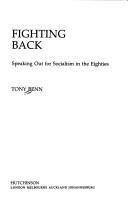 Cover of: Fighting back: speaking out for socialism in the Eighties