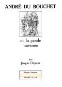 Cover of: André du Bouchet, ou, La parole traversée by Jacques Depreux