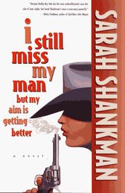 Cover of: I still miss my man but my aim is getting better