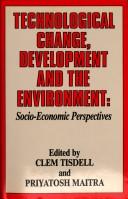 Cover of: Technological change, development, and the environment: socio-economic perspectives