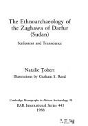 Cover of: ethnoarchaeology of the Zaghawa of Darfur (Sudan): settlementand transcience