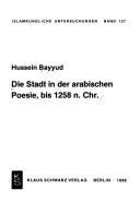 Cover of: Die Stadt in der arabischen Poesie, bis 1258 n. Chr.