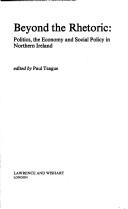 Beyond the rhetoric : politics, the economy and social policy in Northern Ireland