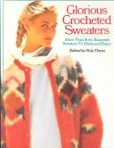 Cover of: Glorious crocheted sweaters